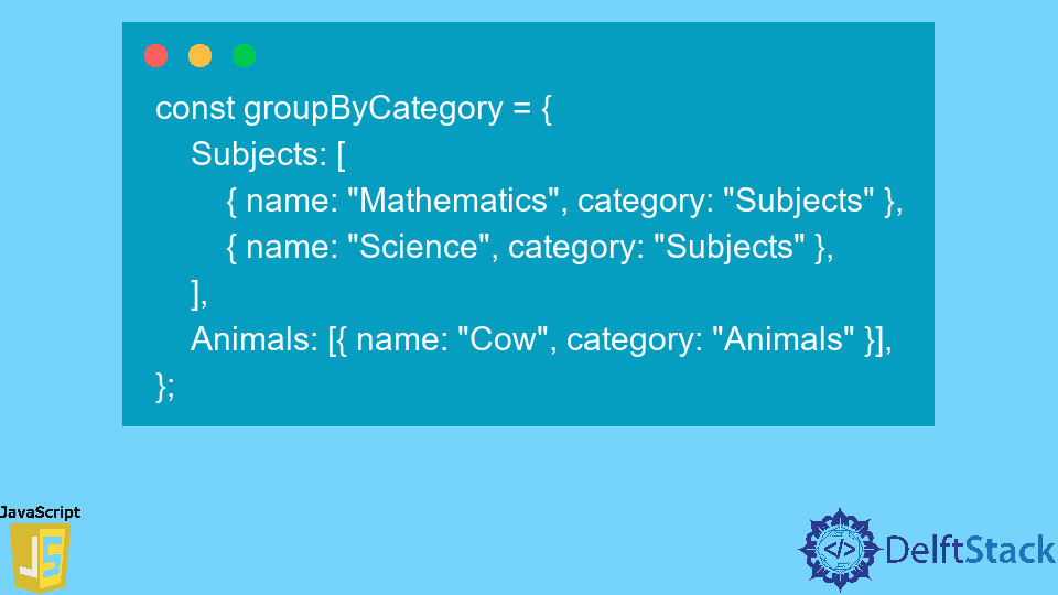 group-an-array-of-objects-in-javascript-delft-stack